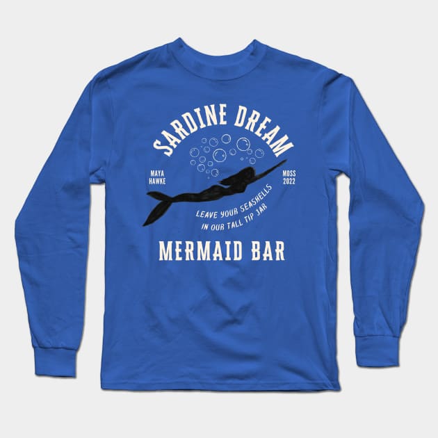 Sardine Dream Mermaid Bar - Maya Hawke's Song Long Sleeve T-Shirt by aplinsky